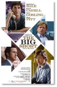 So when I noted not one but several op-ed pieces on the new movie, “The Big Short,” I paid attention. These articles were not reviews of the movie. To the contrary they disparaged the movie for a variety of reasons that were designed to lead the reader, to believe that the movie’s conclusions are bogus, not based on reality, totally flawed, and to be viewed with distrust. Phew! That’s a lot of editorial baggage to attach to two hours of entertainment. 