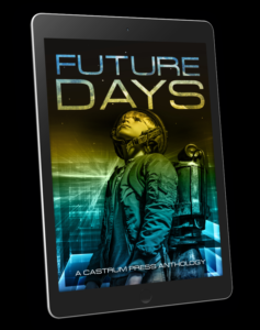 Future Days Anthology, Castrum Press, The Good Citizen, anthology, short stories