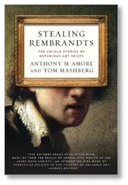 Stealing Rembrandts, Anthony M. Amore, Gartner Museum Heist, stolen art