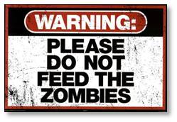 Please do not feed the zombies