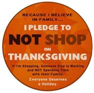 No Shopping on Thanksgiving, I pledge to not shop on Thanksgiving