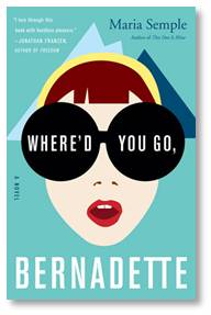 Where'd You Go Bernadette by Maria Semple