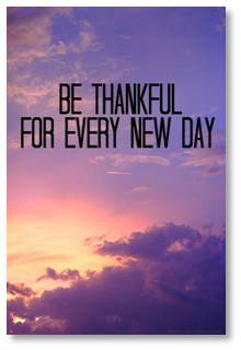 Be Grateful for Every Day