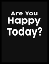 Are You Happy Today?