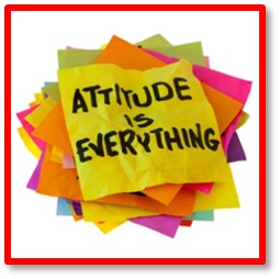 Attitude is everything, develop the right attitude