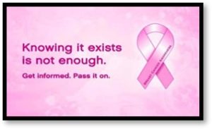Knowing it exists is not enough, breast cancer awareness, be informed, pass it on