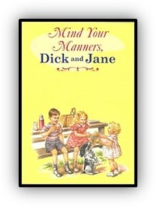 Mind Your Manners, Good Manners, Dick and Jane, textbook