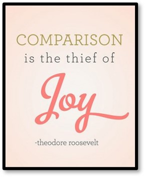 Theodore Roosevelt, Comparison is the Thief of Joy, envy, despair
