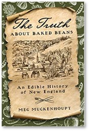 The Truth About Baked Beans, Meg Muckenhoupt, New England, Edible History