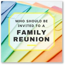 Who should be invited to a family reunion, guest list, invitations