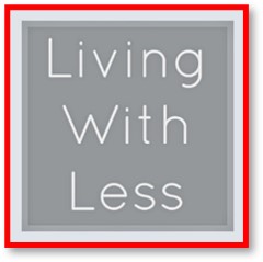 Living with Less, Less is More, Simple Life
